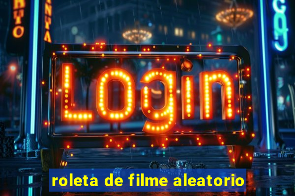 roleta de filme aleatorio